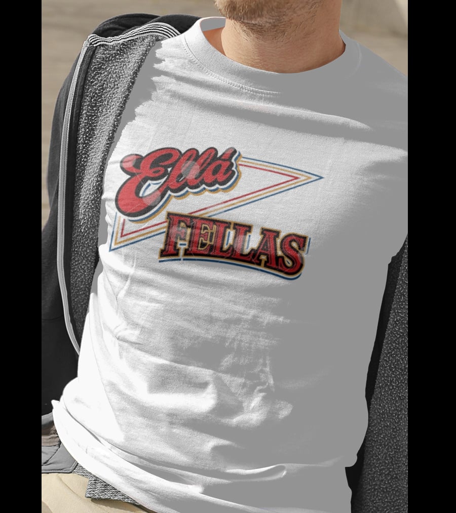 Ella Fellas T-Shirt