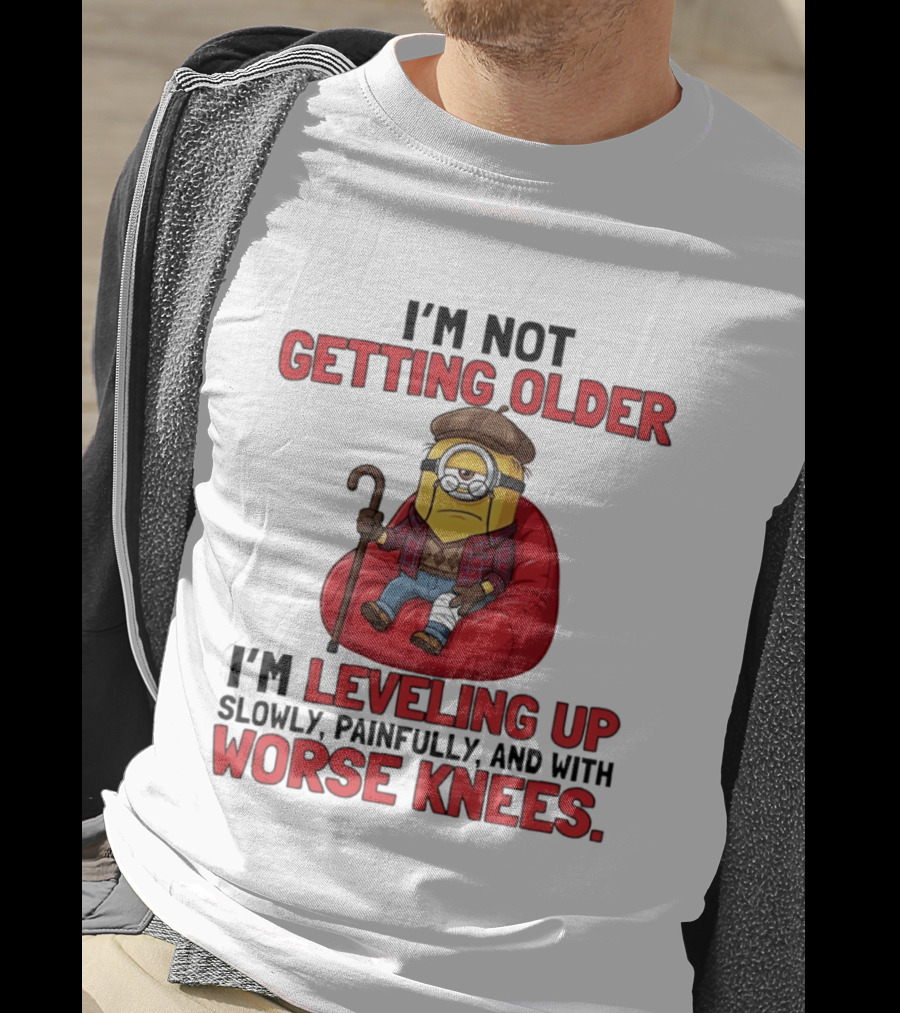 I'm Not Getting Older I'm Leveling Up Slowly Painfully And With Worse Knees Minions T-Shirt