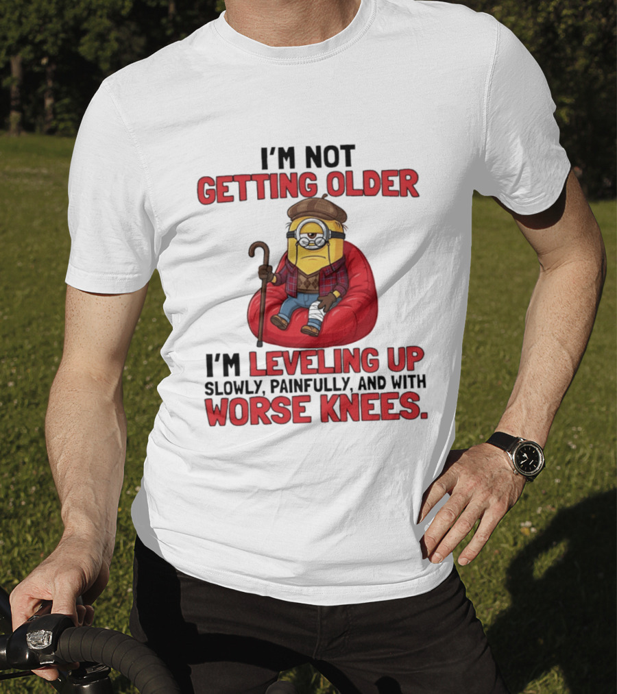 I'm Not Getting Older I'm Leveling Up Slowly Painfully And With Worse Knees Minions T-Shirt