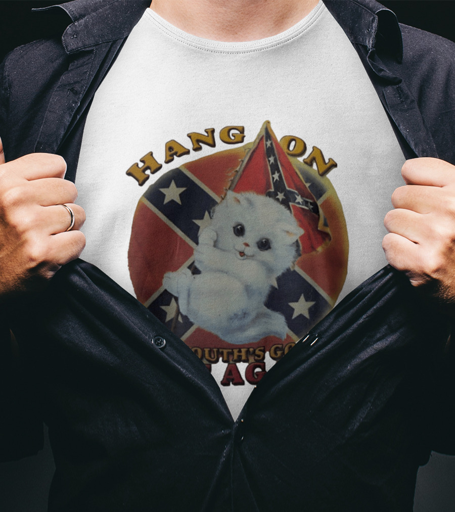Hang On Rebel Kitten The South's Gonna Rise Again T-Shirt