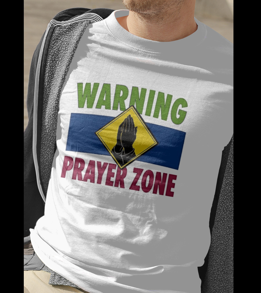 Warning Prayer Zone Press Your Palms Together Sign With Praying Hands T-Shirt