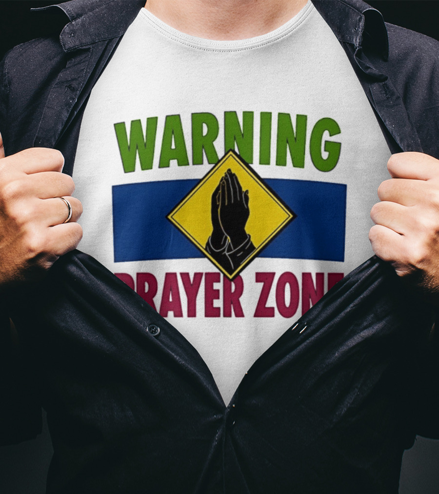 Warning Prayer Zone Press Your Palms Together Sign With Praying Hands T-Shirt