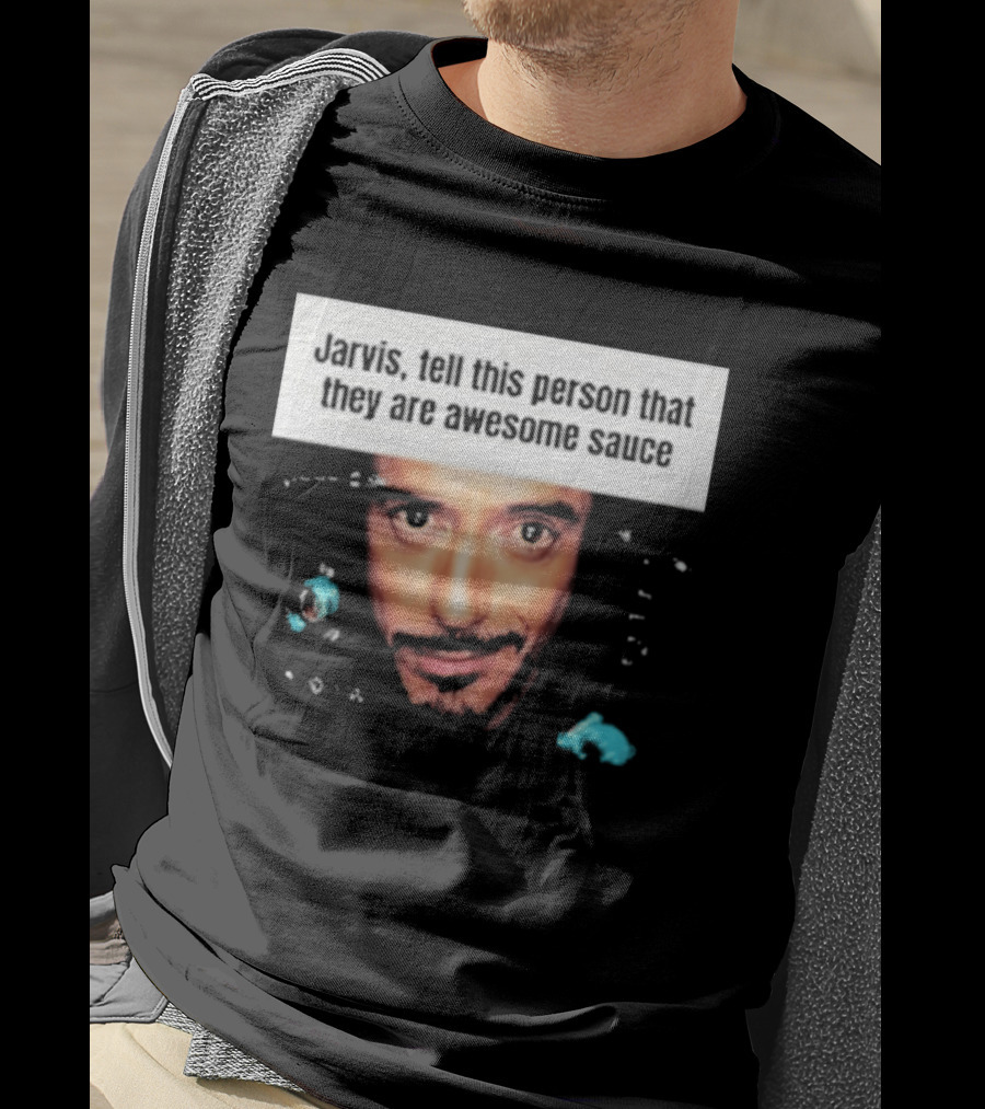 Jarvis Tell This Person That They Are Awesome Sauce Hootpop T-Shirt