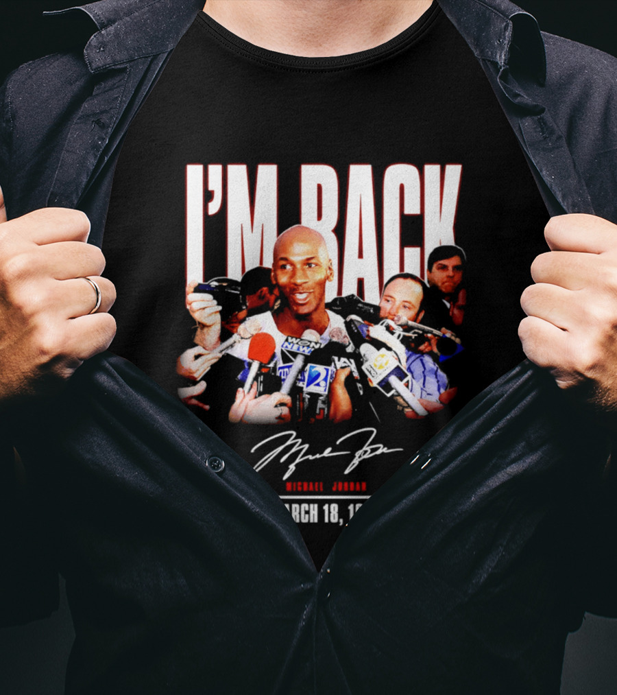 I'm Back Michael Jordan March 18 1995 T-Shirt