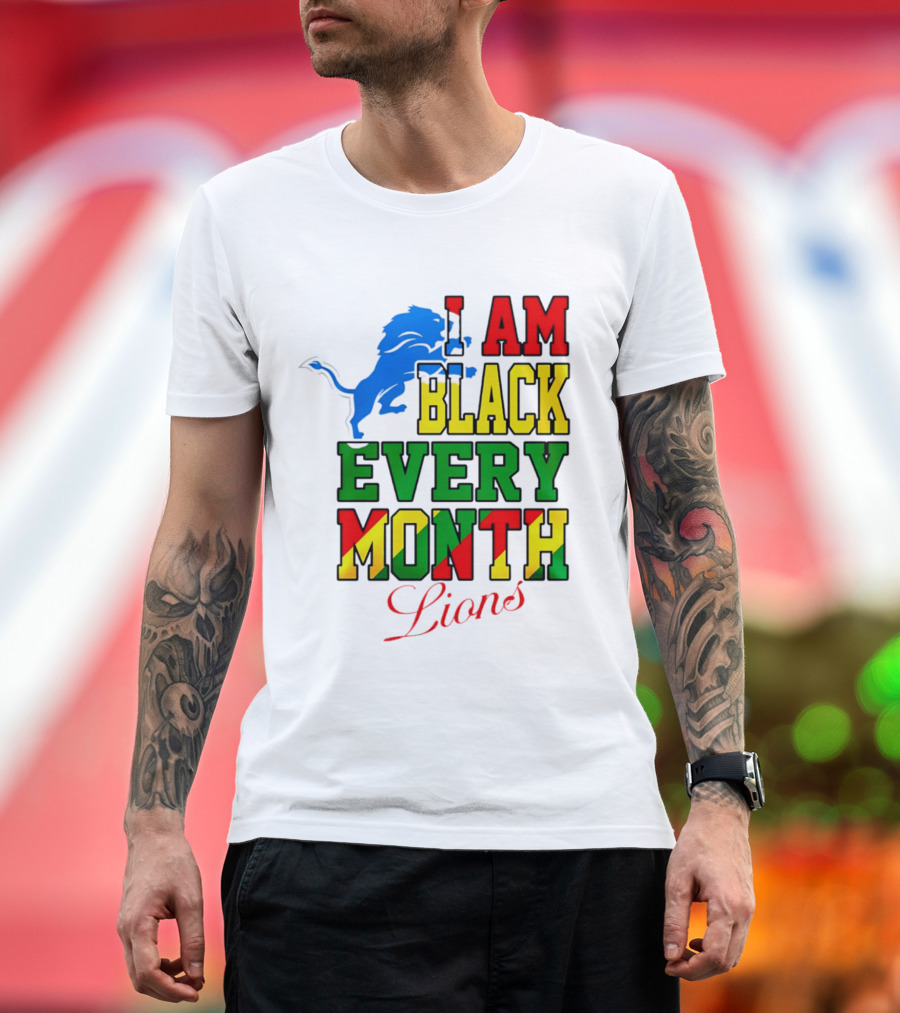 Detroit Lions I Am Black Every Month Lions T-Shirt