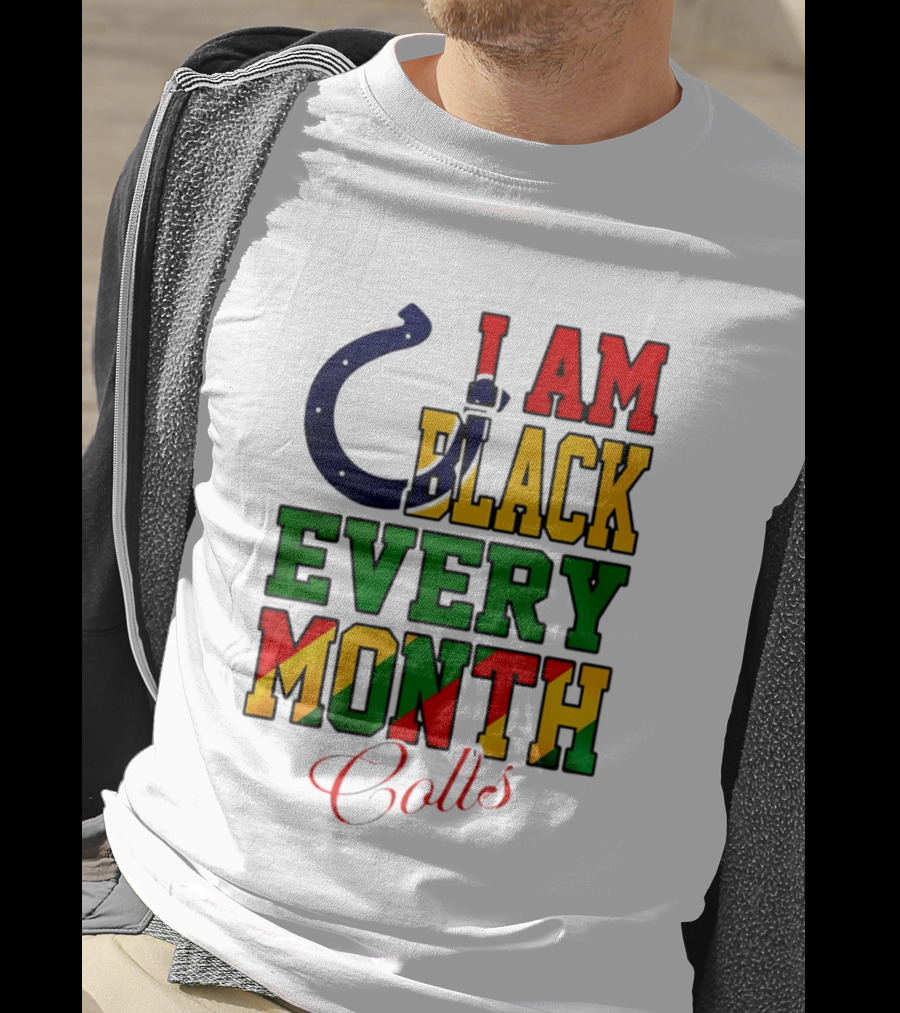 Indianapolis Colts I Am Black Every Month Juneteenth Celebration T-Shirt
