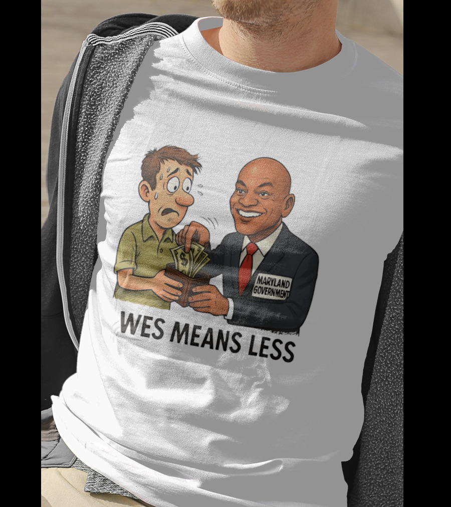 Wes Means Less Maryland Government Political Cartoon T-Shirt