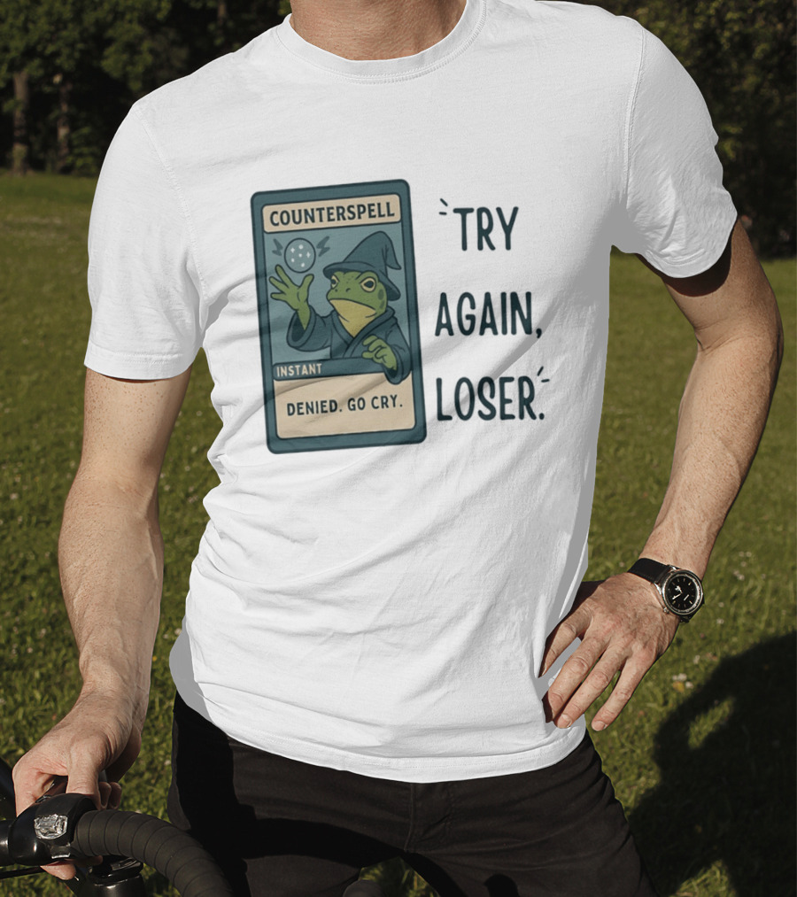 Magic The Gathering Frog Wizard Counterspell Denied Go Cry Try Again Loser T-Shirt