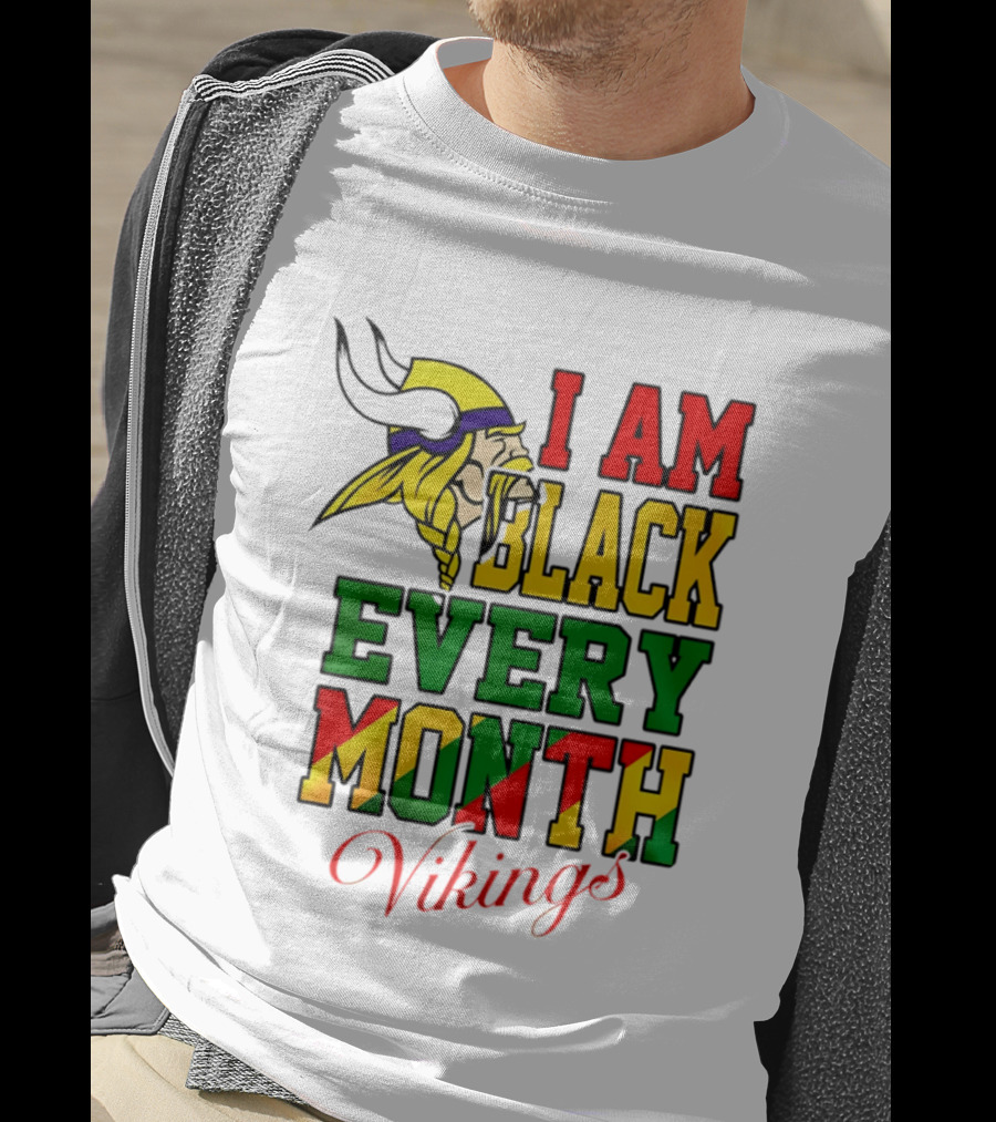 Minnesota Vikings I Am Black Every Month T-Shirt