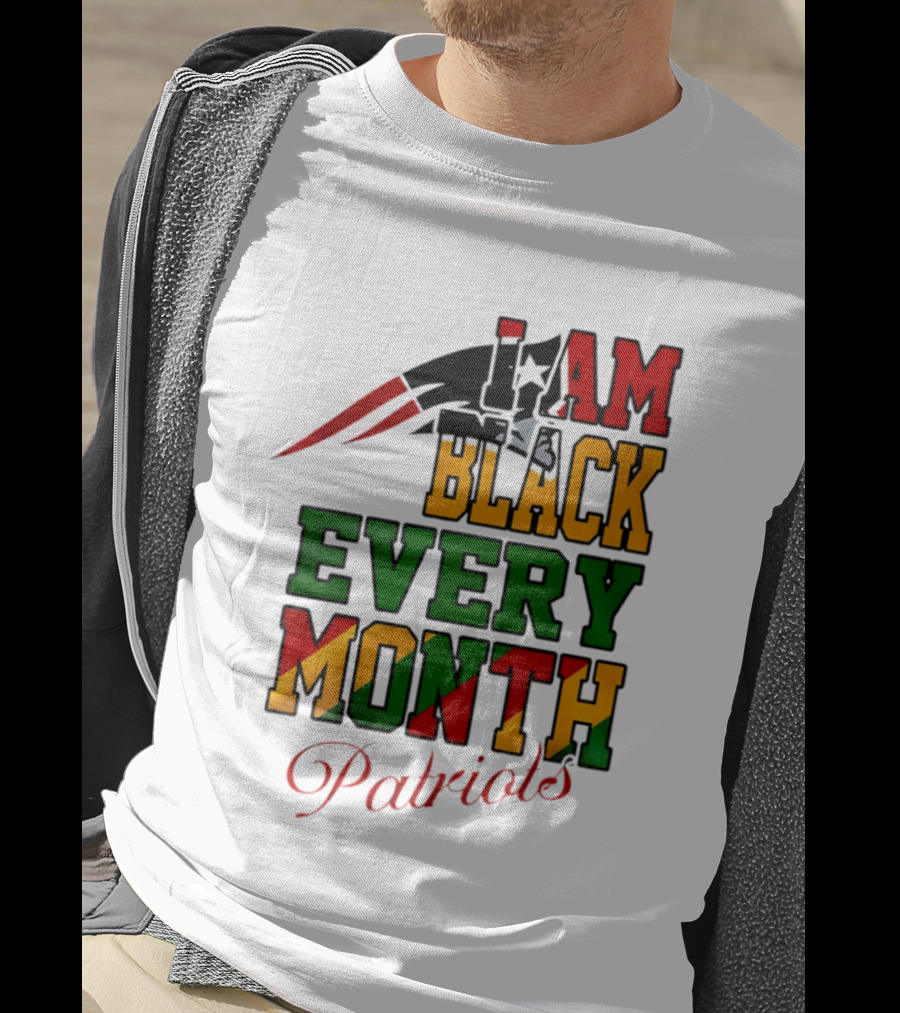 New England Patriots I Am Black Every Month Juneteenth Patriots T-Shirt