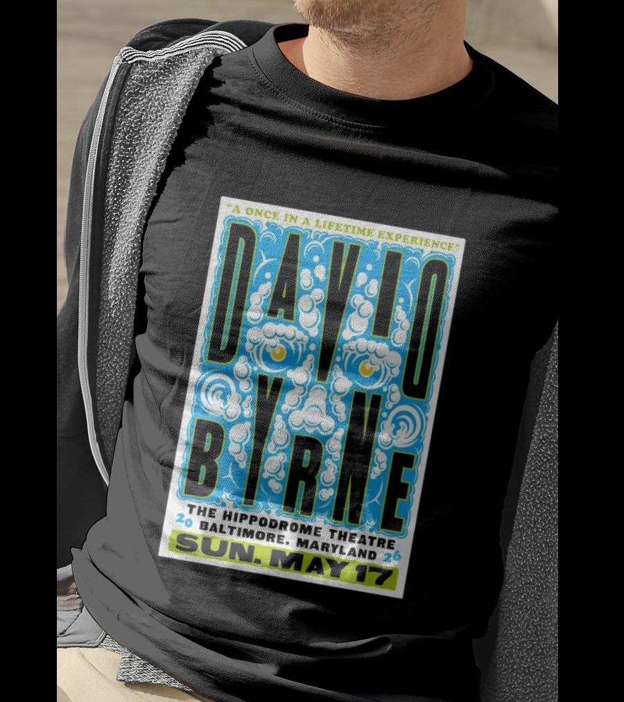 David Byrne A Once In A Lifetime Experience The Hippodrome Theatre Baltimore Maryland Sun May 17 2026 T-Shirt