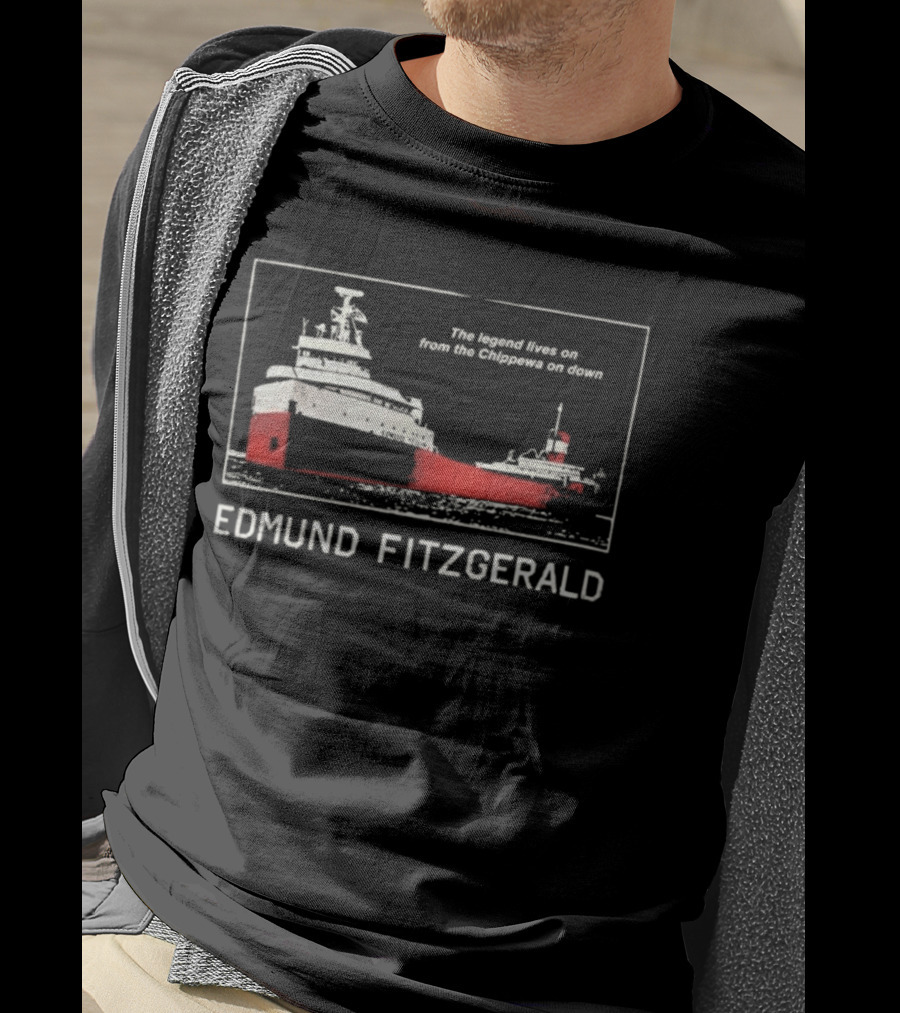 Edmund Fitzgerald The Legend Lives On From The Chippewa On Down Ship T-Shirt