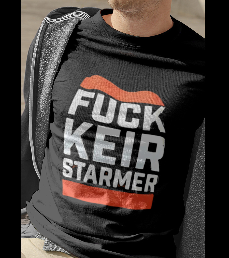 Fuck Keir Starmer T-Shirt