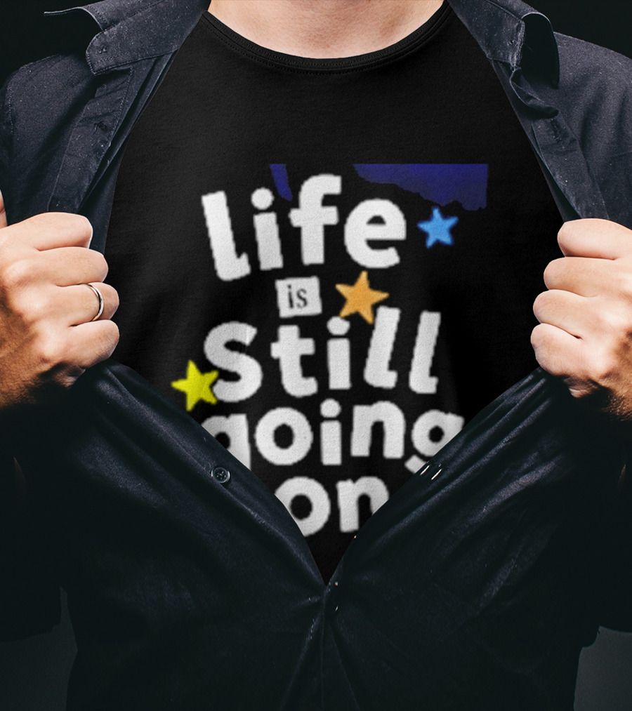 Life Is Still Going On Colorful Stars T-Shirt