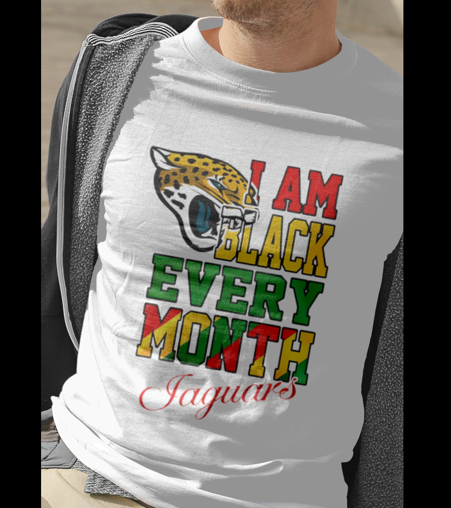 Jacksonville Jaguars I Am Black Every Month Jaguars T-Shirt