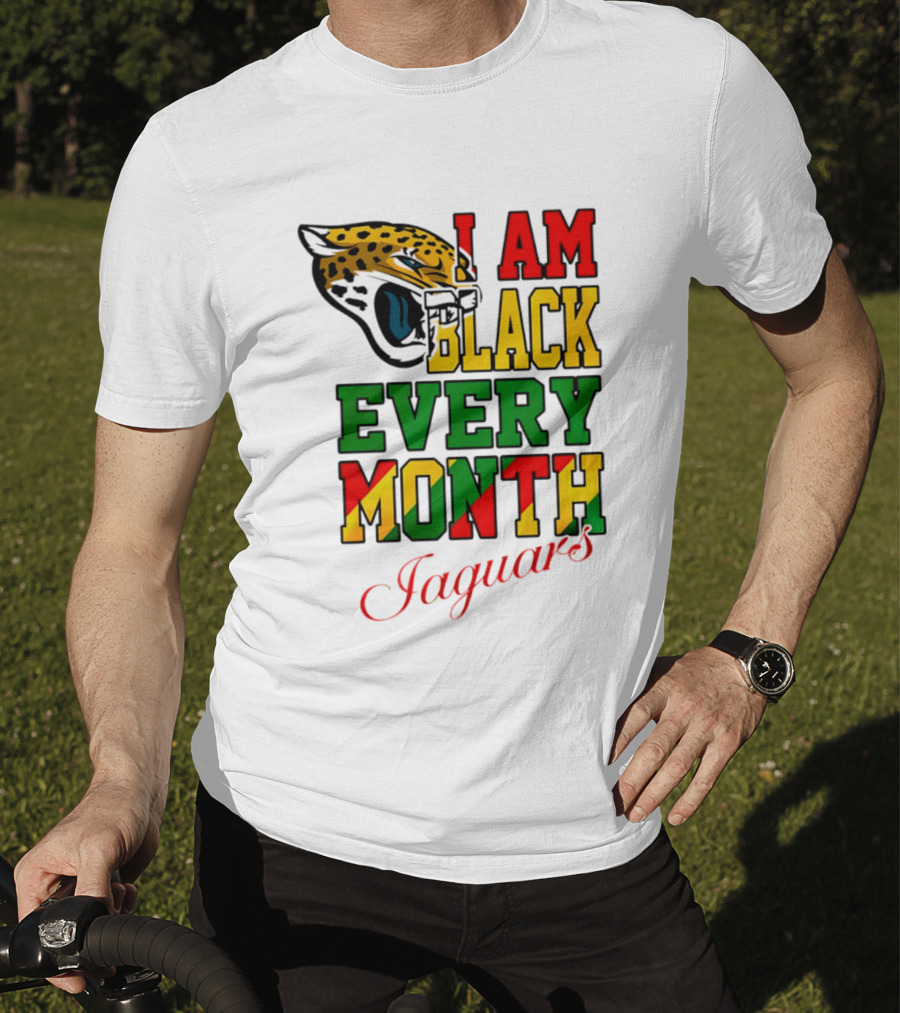 Jacksonville Jaguars I Am Black Every Month Jaguars T-Shirt