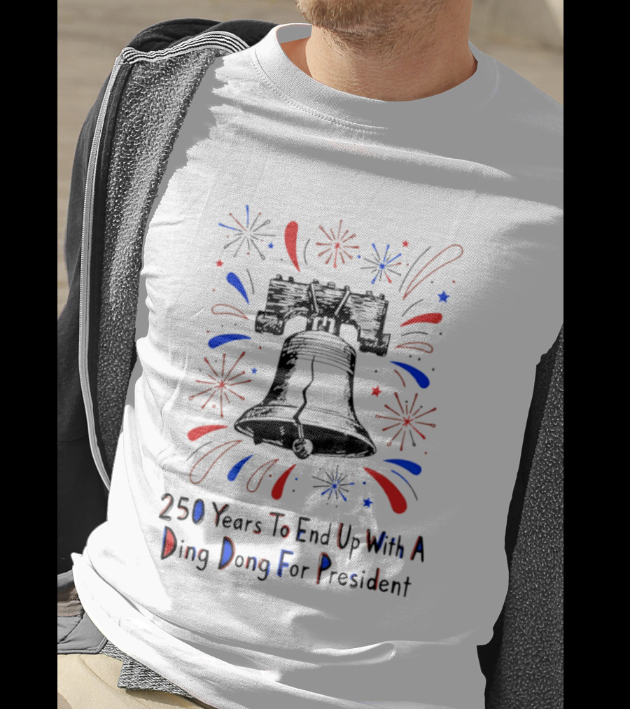 Subtle F Trump 250 Years Liberty Bell Ding Dong For President T-Shirt