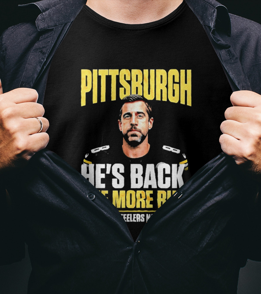 Pittsburgh Rodgers He's Back Steelers Nation 2026 One More Run T-Shirt