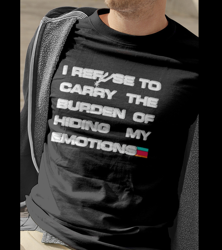 San Antonio Spurs Refuse To Carry The Burden Of Hiding My Emotions T-Shirt