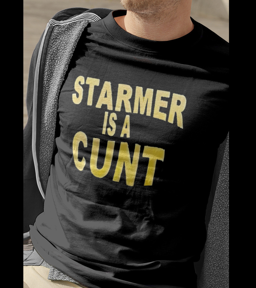 Starmer Is A Cunt T-Shirt