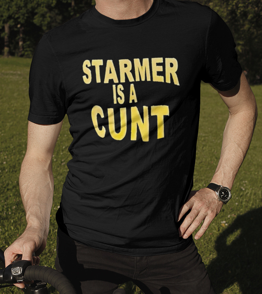 Starmer Is A Cunt T-Shirt