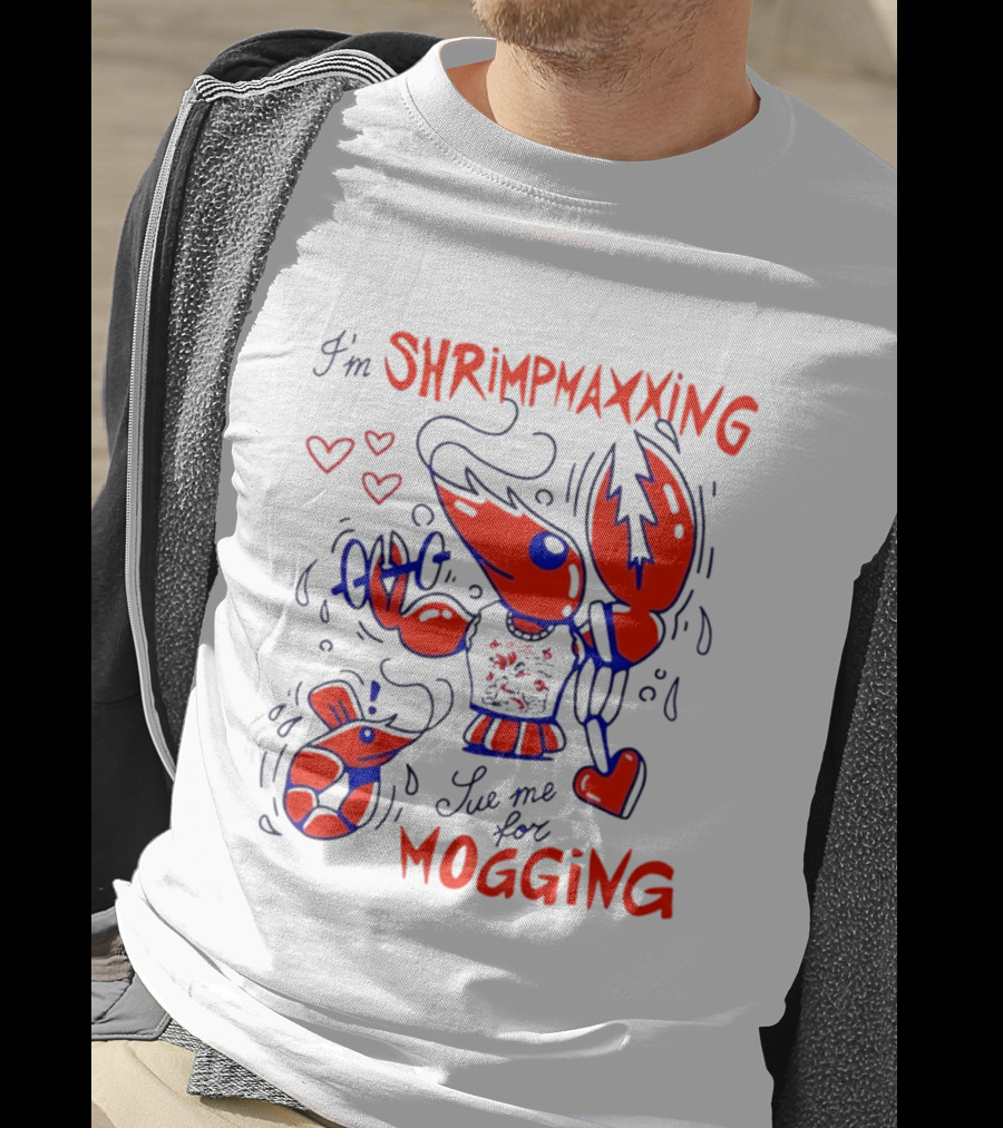 I'm Shrimpmaxxing Sue Me For Mogging Lobster Hearts T-Shirt