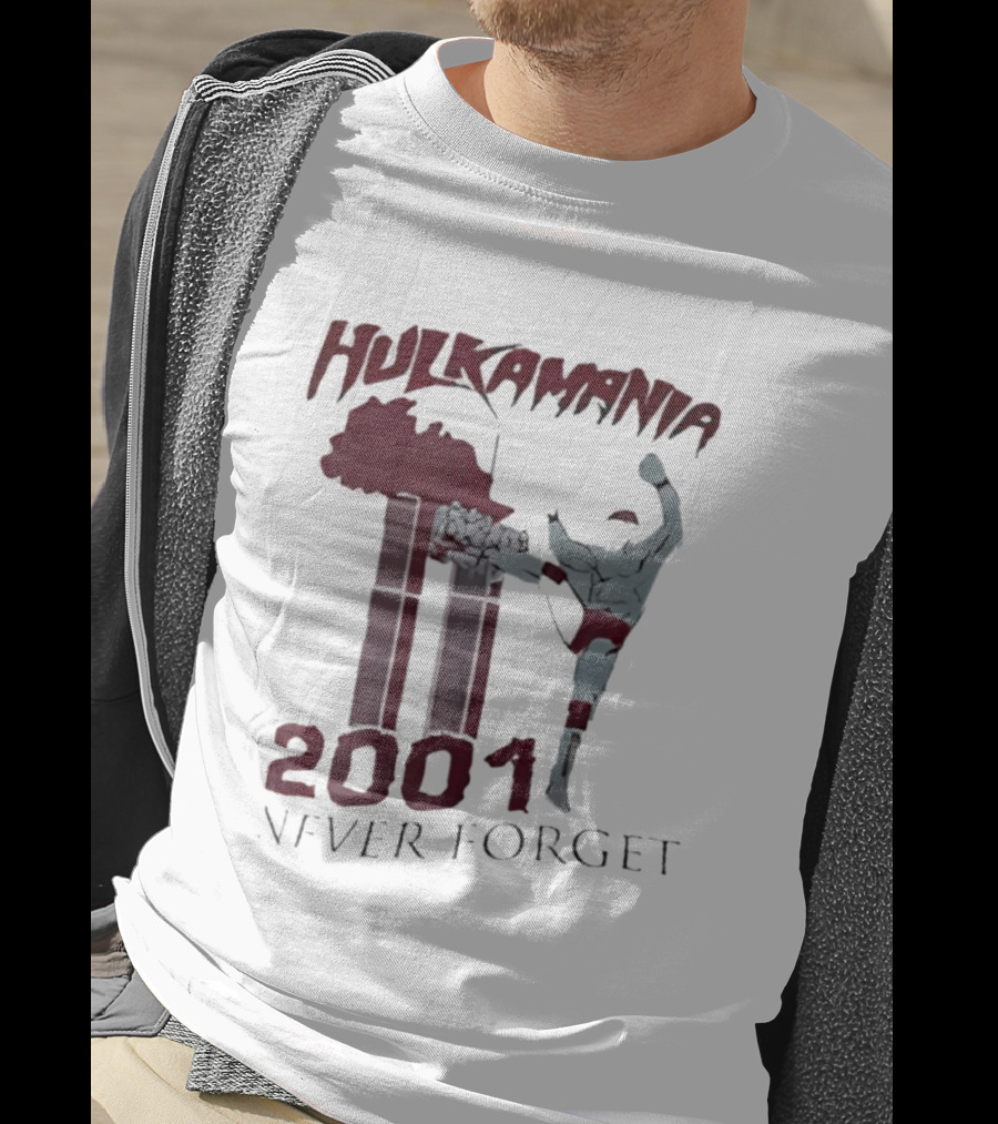Hulk Hogan Hulkamania Never Forget 2001 Twin Towers Kick T-Shirt