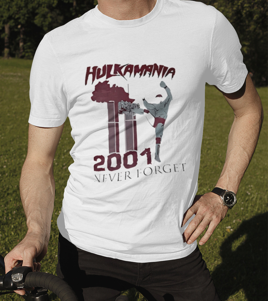 Hulk Hogan Hulkamania Never Forget 2001 Twin Towers Kick T-Shirt