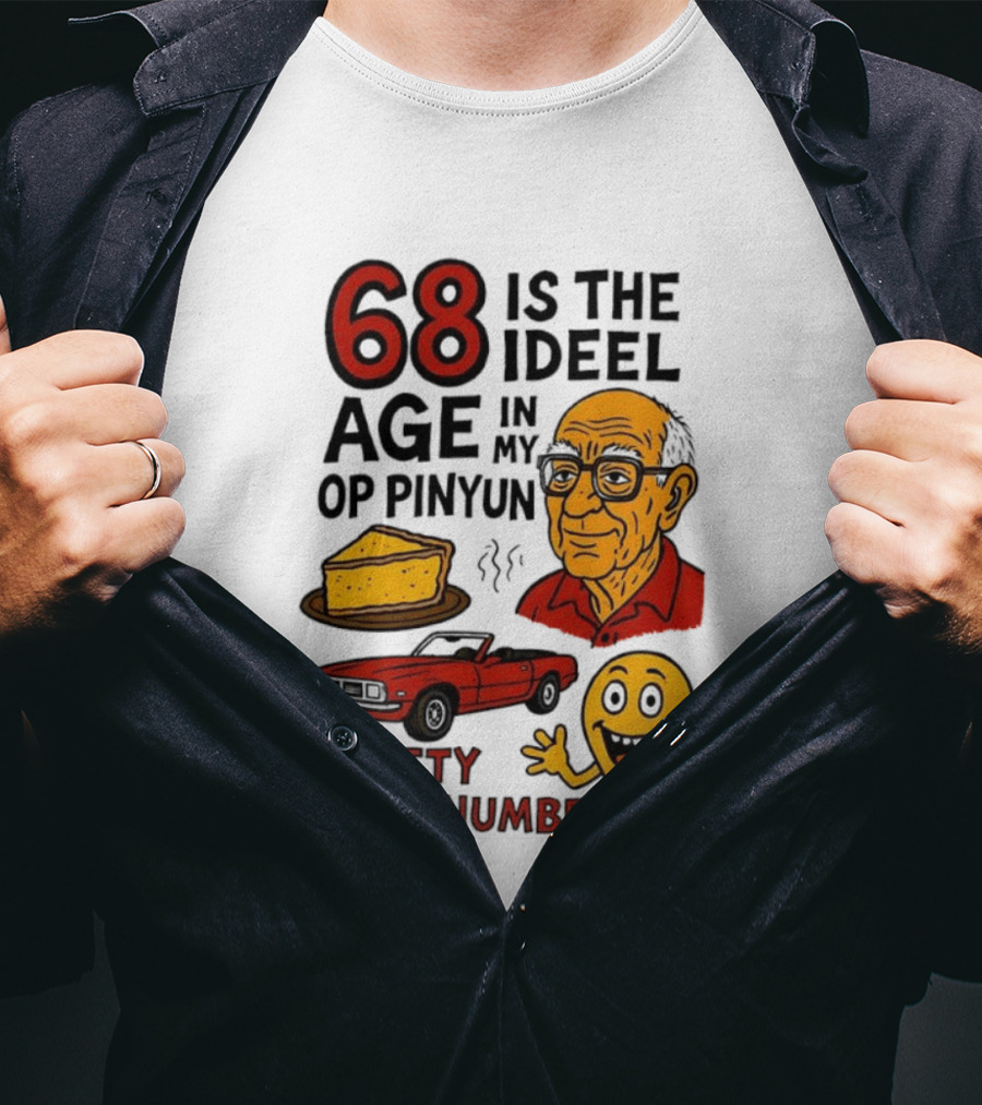 68 Is The Ideel Age In My Op Pinyun With Classic Car Pie And Pretty Good Number T-Shirt