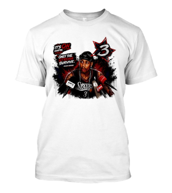 Allen Iverson Philadelphia 76ers It's On Virginia Only The Strong Survive T-Shirt