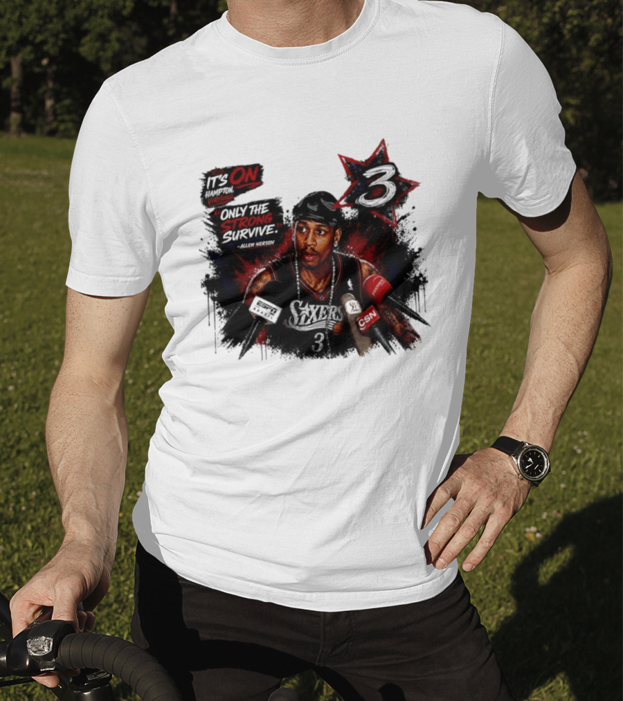 Allen Iverson Philadelphia 76ers It's On Virginia Only The Strong Survive T-Shirt