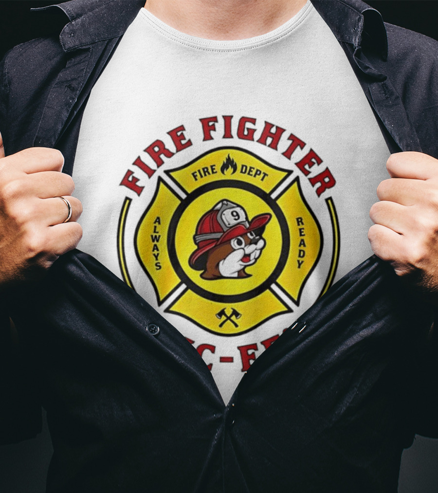 Buc Ee's Fire Dept Firefighter Always Ready 9 T-Shirt