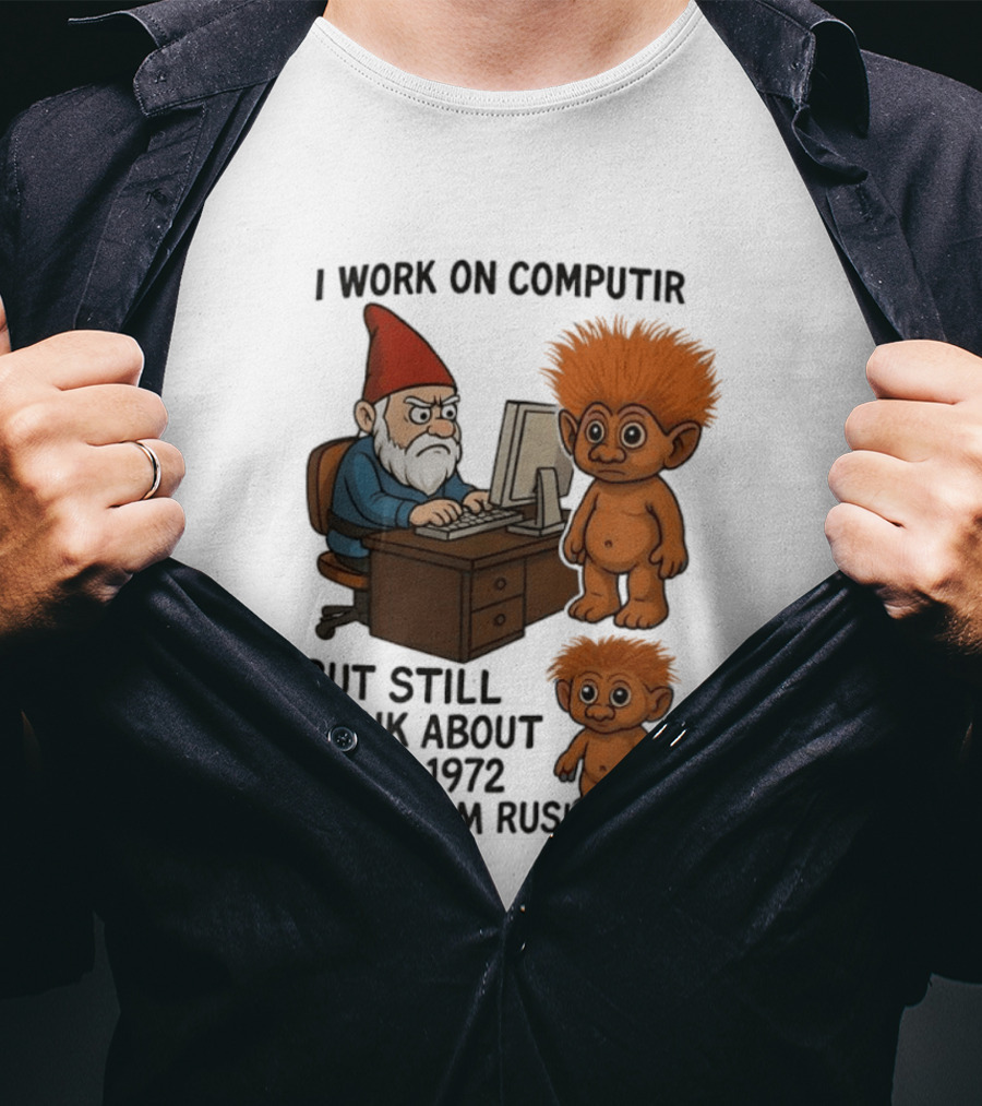 I Work On Computer Gnome With Troll 1972 Toy From Russia T-Shirt