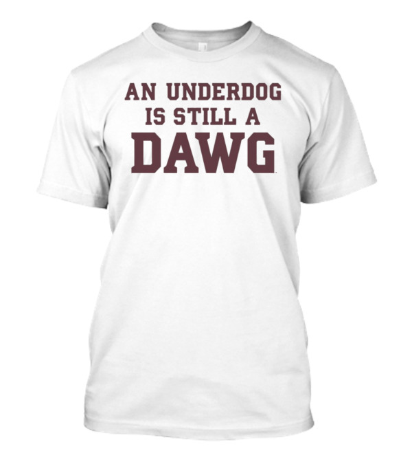 Mississippi State Softball An Underdog Is Still A Dawg Motivation T-Shirt
