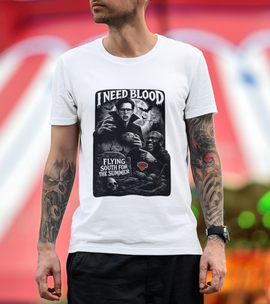 New York Knicks I Need Blood Flying South For The Summer Vampires Basketball T-Shirt