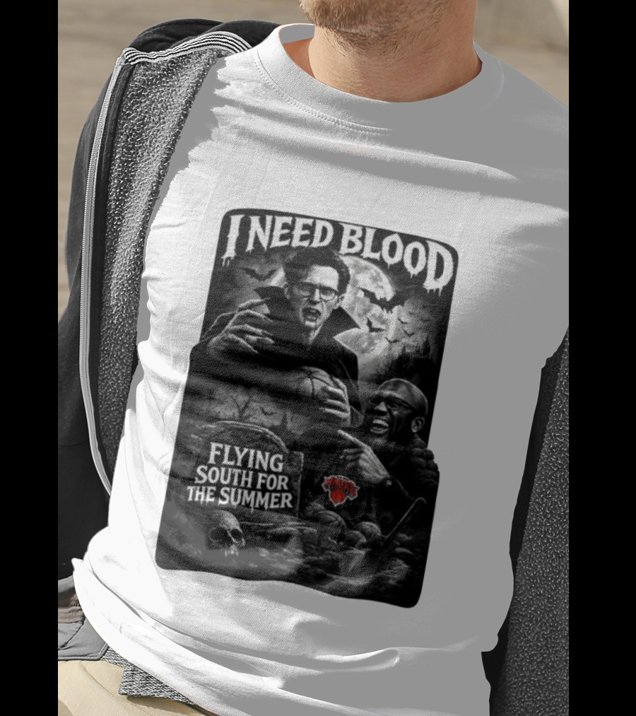 New York Knicks I Need Blood Flying South For The Summer Vampires Basketball T-Shirt