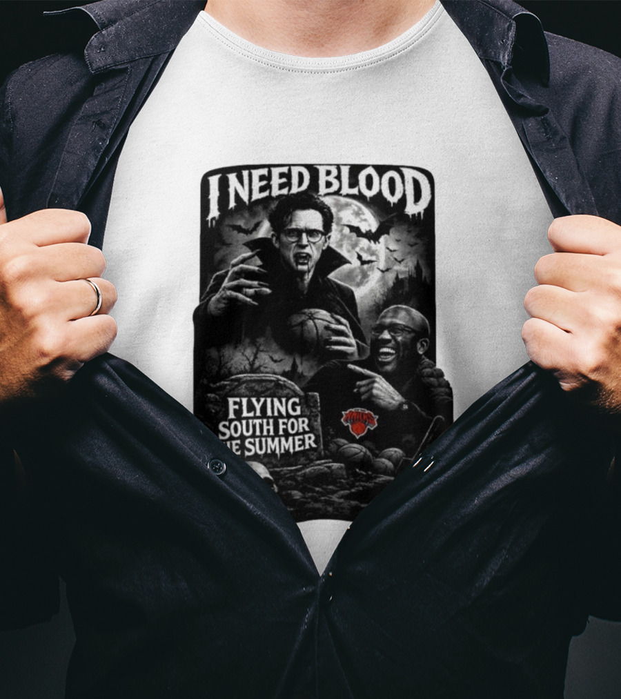 New York Knicks I Need Blood Flying South For The Summer Vampires Basketball T-Shirt