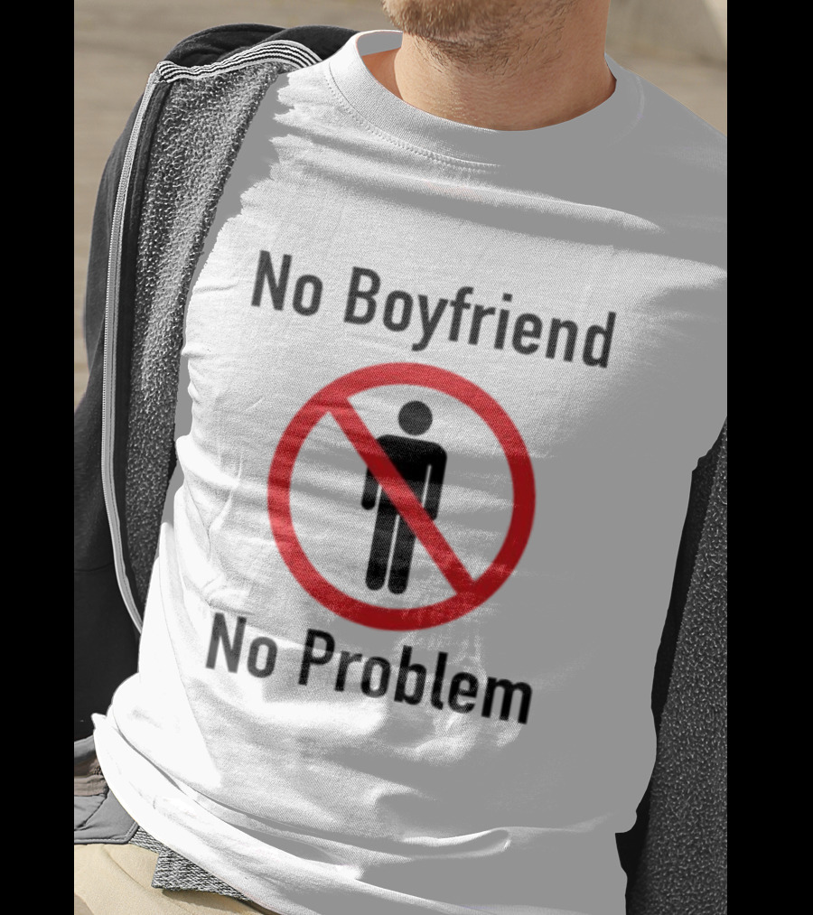 No Boyfriend No Problem Red Prohibition Sign T-Shirt