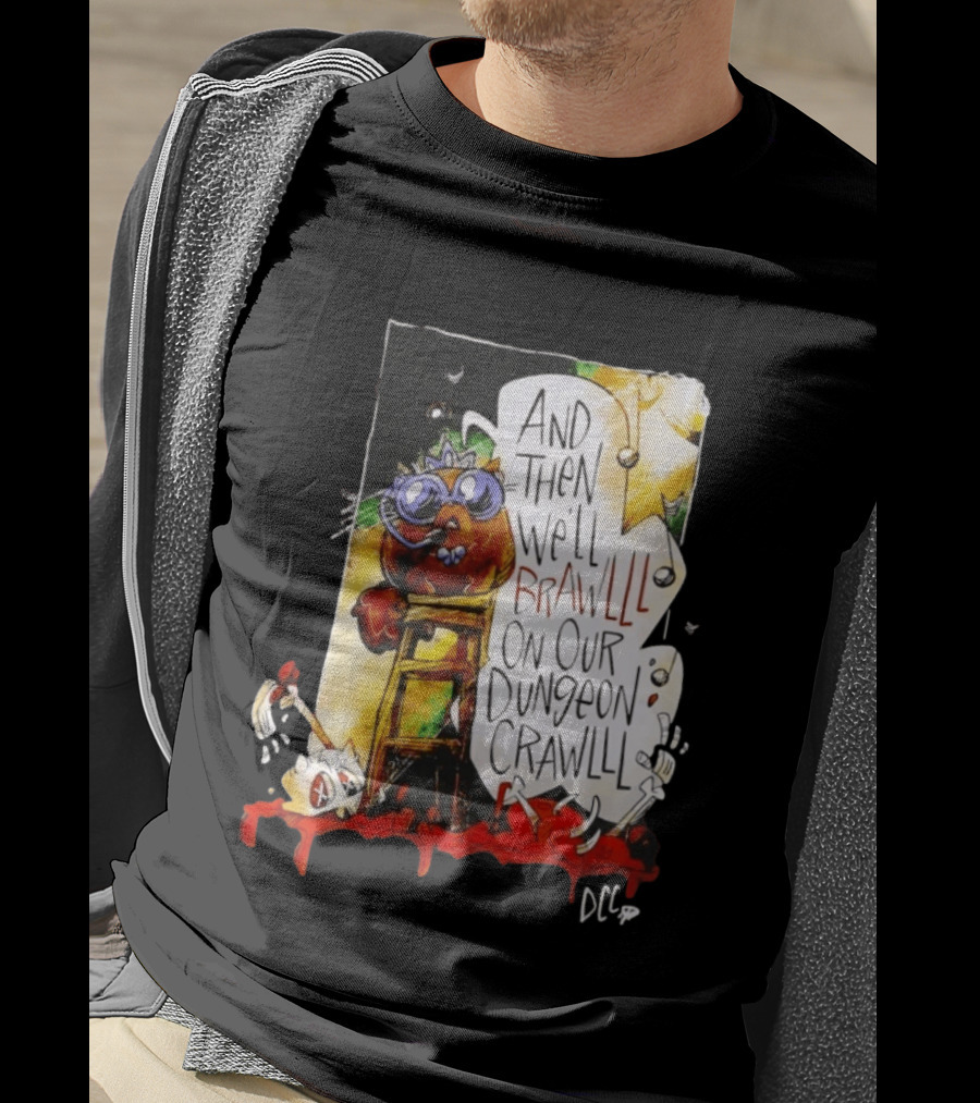 Dungeon Crawler Carl Princess Donut And Then We'll Brawlll On Our Dungeon Crawlll T-Shirt