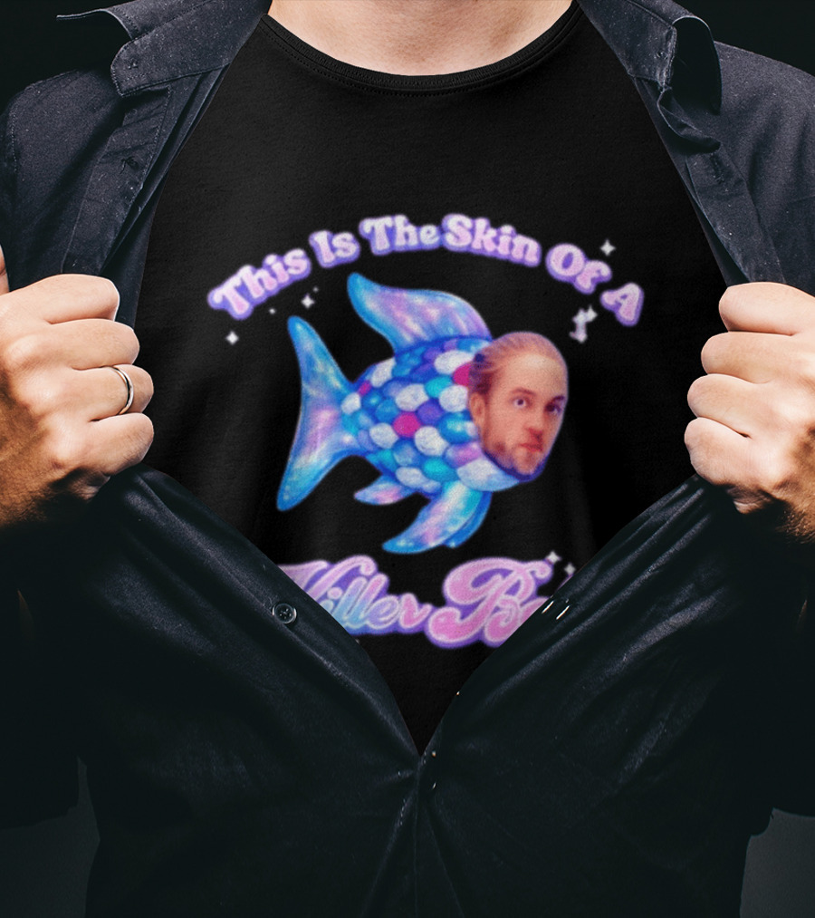 This Is The Skin Of A Killer Bella Fish Image T-Shirt