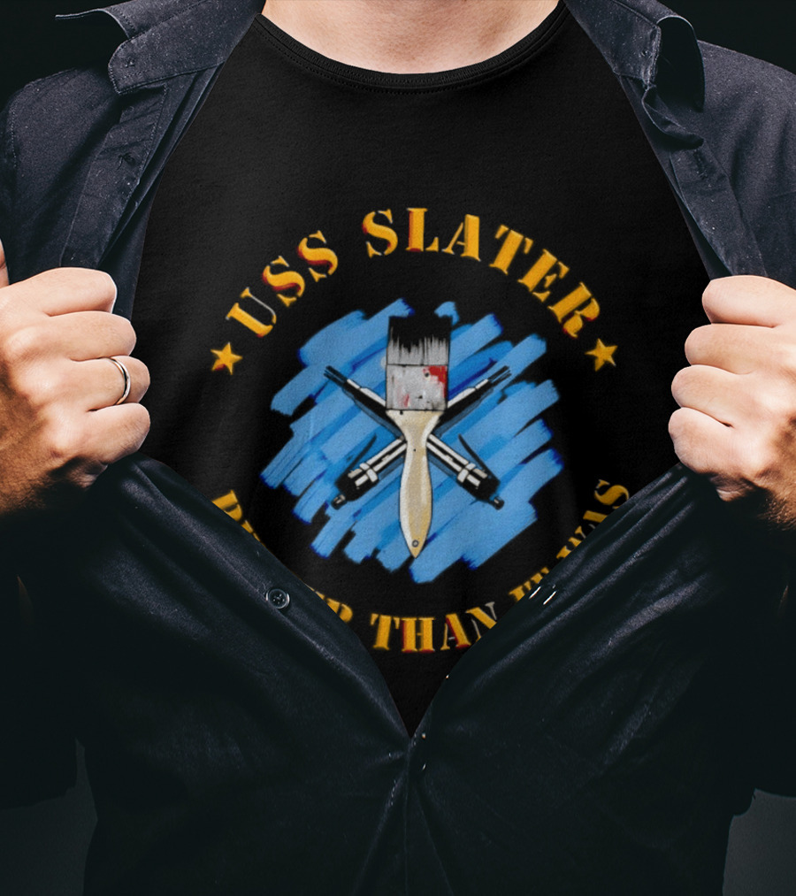 USS Slater Better Than It Was Paintbrush And Blue Strokes T-Shirt