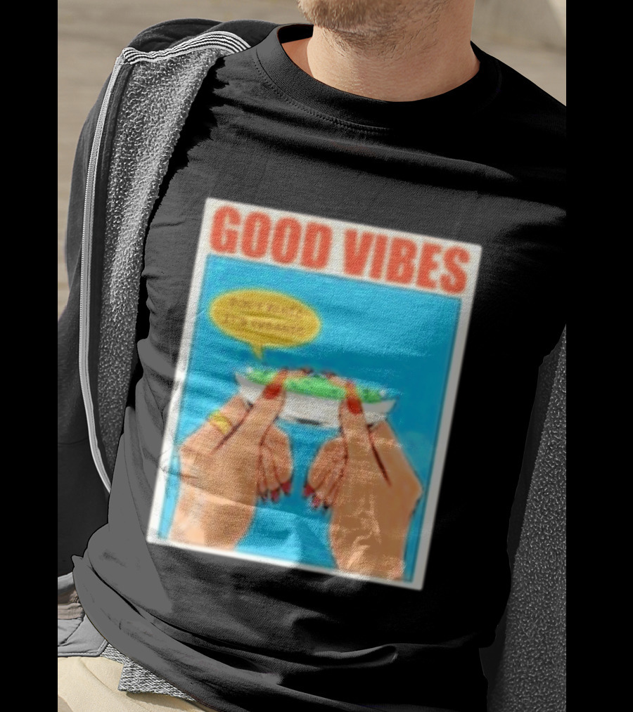 Good Vibes Don't Panic It's Organic T-Shirt