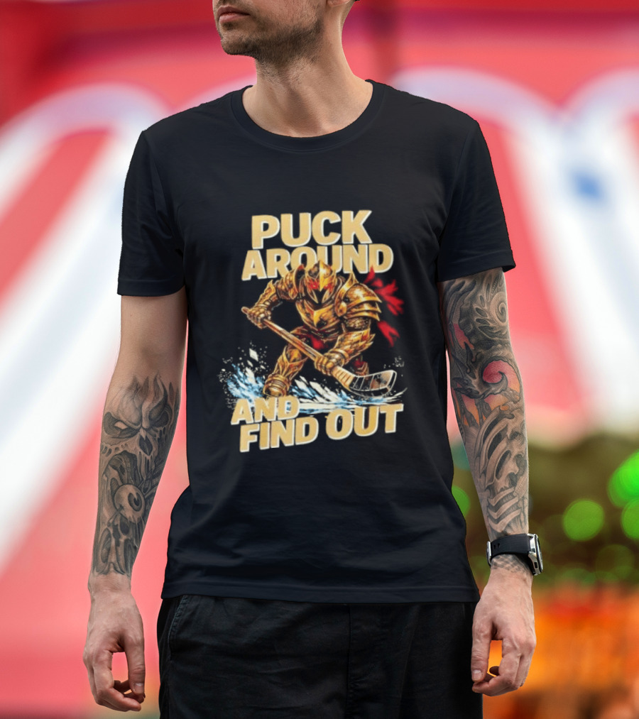 Vegas Golden Knights Puck Around And Find Out Hockey Warrior T-Shirt