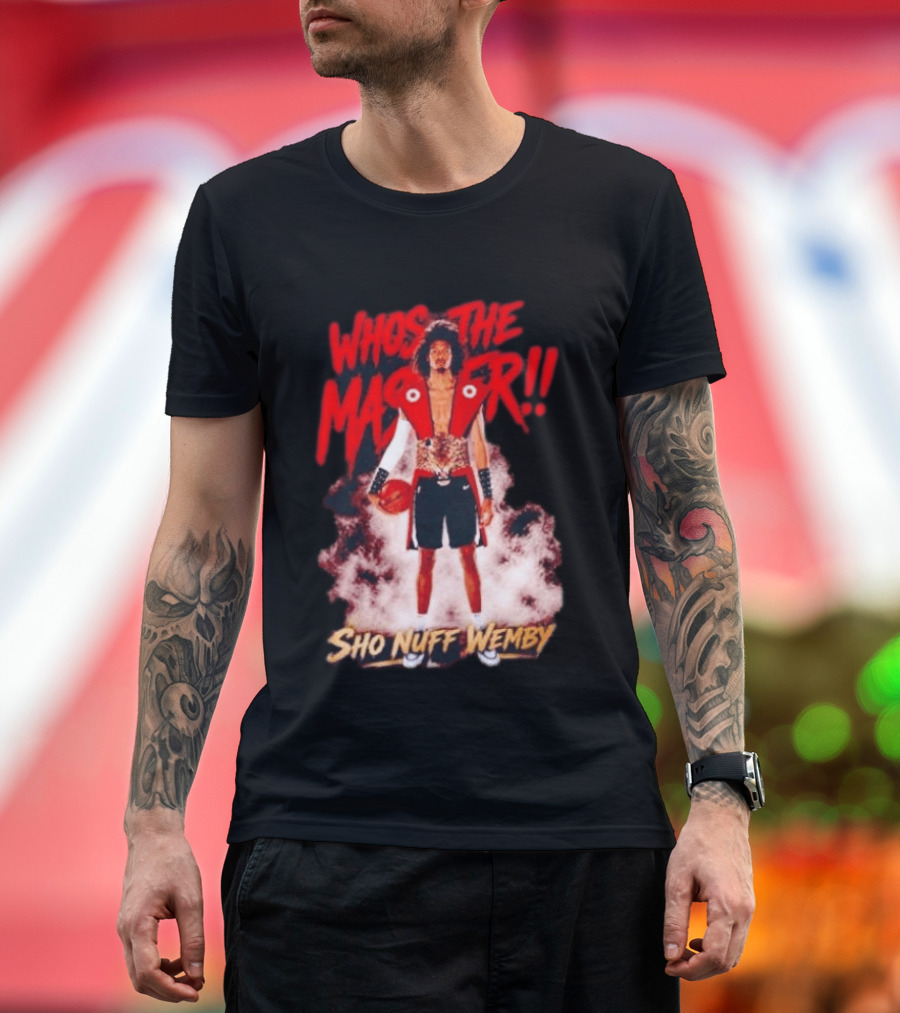 Victor Wembanyama Who's The Master Sho Nuff Wemby Basketball T-Shirt