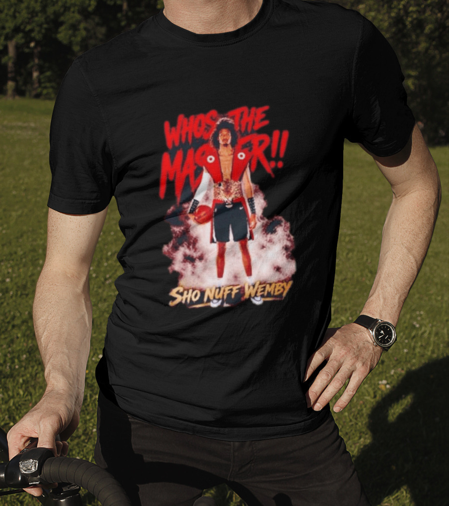 Victor Wembanyama Who's The Master Sho Nuff Wemby Basketball T-Shirt