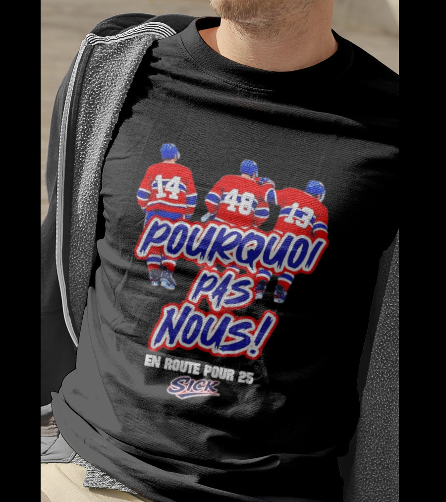 Montreal Canadiens Pourquoi Pas Nous En Route Pour 25 Hockey T-Shirt