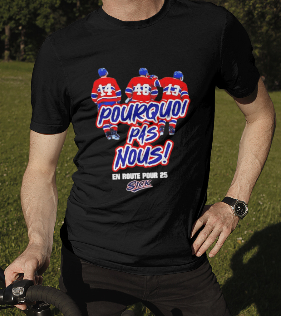 Montreal Canadiens Pourquoi Pas Nous En Route Pour 25 Hockey T-Shirt
