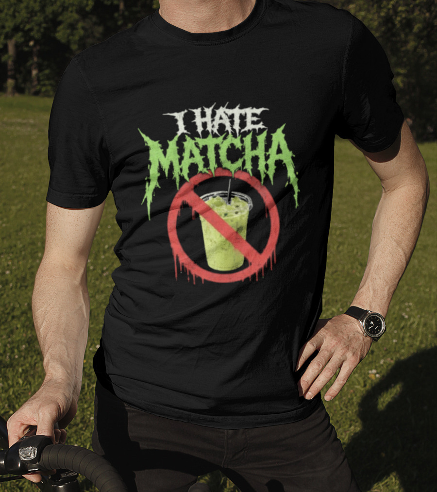 I Hate Matcha Drink With No Symbol And Melting T-Shirt