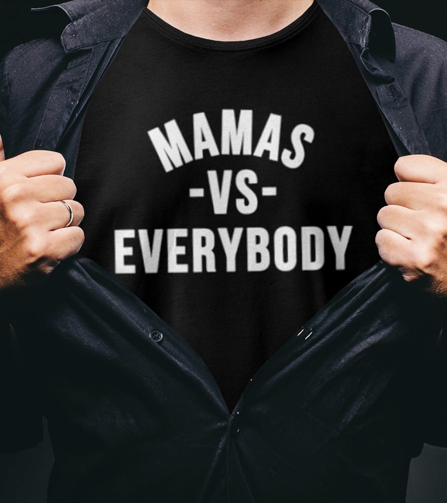 Mamas Vs Everybody Empowerment T-Shirt