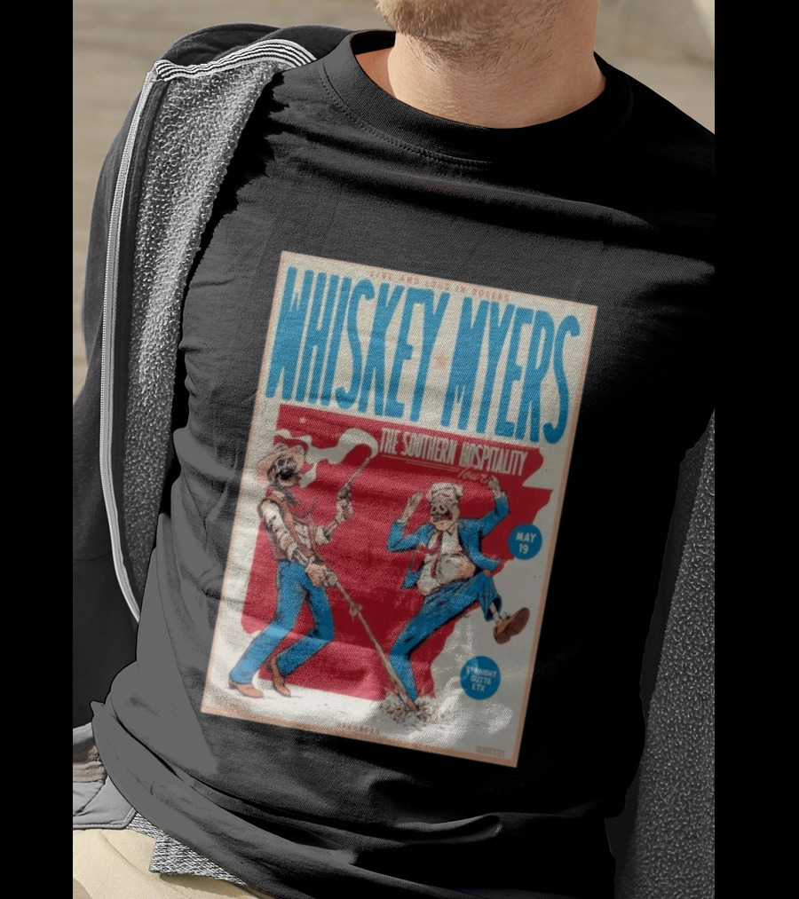 Live And Loud In Rogers Whiskey Myers The Southern Hospitality Tour May 19 Arkansas T-Shirt